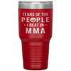 Funny MMA Tumbler Tears Of The People I Beat In Martial Artist Laser Etched 30oz Stainless Steel