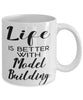 Funny Model Building Mug Life Is Better With Model Building Coffee Cup 11oz 15oz White