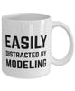 Funny Model Mug Easily Distracted By Modeling Coffee Mug 11oz White