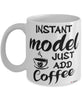 Funny Model Mug Instant Model Just Add Coffee Cup White