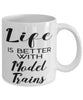 Funny Model Trains Mug Life Is Better With Model Trains Coffee Cup 11oz 15oz White