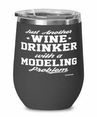 Funny Model Wine Glass Just Another Wine Drinker With A Modeling Problem 12oz Stainless Steel Black