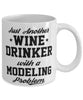 Funny Modeling Mug Just Another Wine Drinker With A Modeling Problem Coffee Cup 11oz White