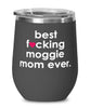 Funny Moggie Cat Wine Glass B3st F-cking Moggie Mom Ever 12oz Stainless Steel Black