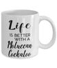Funny Moluccan Cockatoo Bird Mug Life Is Better With A Moluccan Cockatoo Coffee Cup 11oz 15oz White