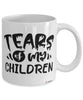Funny Mom Dad Mug Tears Of My Children Coffee Cup White