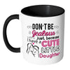 Funny Mom Daughter Mug Dont Be Jealous White 11oz Accent Coffee Mugs