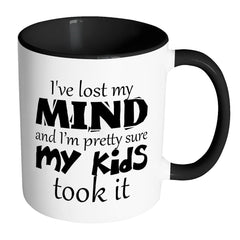 Funny Mom Mug I've Lost My Mind And I'm White 11oz Accent Coffee Mugs