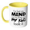 Funny Mom Mug I've Lost My Mind And I'm White 11oz Accent Coffee Mugs