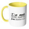 Funny Mom Mug I've Made Entire Humans From Scratch White 11oz Accent Coffee Mugs