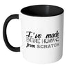 Funny Mom Mug I've Made Entire Humans From Scratch White 11oz Accent Coffee Mugs