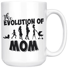Funny Mom Mug The Evolution Of Mom 15oz White Coffee Mugs