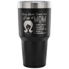 Funny Mom Travel Mug You Don't Scare Me I'm A Mom 30 oz Stainless Steel Tumbler