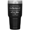 Funny Mom Tumbler Surviving Motherhood One Coffee At A Time Laser Etched 30oz Stainless Steel Tumbler