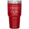 Funny Mom Tumbler Surviving Motherhood One Coffee At A Time Laser Etched 30oz Stainless Steel Tumbler
