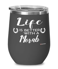 Funny Morab Horse Wine Glass Life Is Better With A Morab 12oz Stainless Steel Black