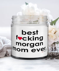 Funny Morgan Horse Candle B3st F-cking Morgan Mom Ever 9oz Vanilla Scented Candles Soy Wax