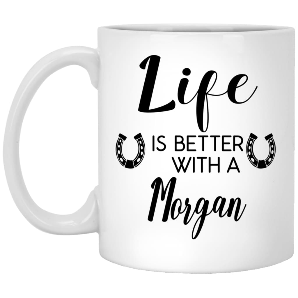 Funny Morgan Horse Mug Life Is Better With A Morgan Coffee Cup 11oz White XP8434