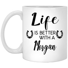 Funny Morgan Horse Mug Life Is Better With A Morgan Coffee Cup 11oz White XP8434