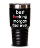 Funny Morgan Horse Tumbler B3st F-cking Morgan Dad Ever 30oz Stainless Steel