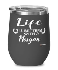 Funny Morgan Horse Wine Glass Life Is Better With A Morgan 12oz Stainless Steel Black