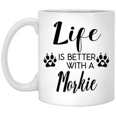 Funny Morkie Dog Mug Life Is Better With A Morkie Coffee Cup 11oz White XP8434