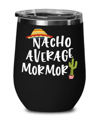 Funny Mormor Wine Tumbler Nacho Average Mormor Wine Glass Stemless 12oz Stainless Steel