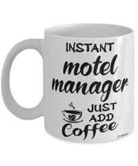 Funny Motel Manager Mug Instant Motel Manager Just Add Coffee Cup White