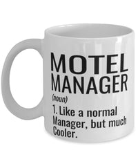 Funny Motel Manager Mug Like A Normal Manager But Much Cooler Coffee Cup 11oz 15oz White