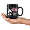 Funny Mother Mug You Dont Scare Me Im A Mom 11oz Black Coffee Mugs