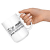 Funny Mothers Mug Ive Made Entire Humans From Scratch 15oz White Coffee Mugs