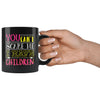 Funny Mothers Mug You Cant Scare Me 11oz Black Coffee Mugs
