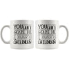 Funny Mothers Mug You Cant Scare Me I Have Children 11oz White Coffee Mugs