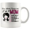 Funny Mothers Mug You Dont Scare Me Im A Mom 11oz White Coffee Mugs
