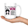 Funny Mothers Mug You Dont Scare Me Im A Mom 15oz White Coffee Mugs