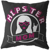 Funny Mothers Pillows Hipster Mom