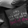 Funny Mothers Pillows Its Not Easy Being The Worlds Greatest Mom