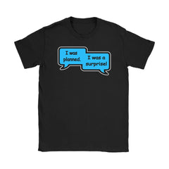 Funny Mothers Twins Shirt I Was Planned I Was A Surprise Gildan Womens T-Shirt