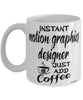 Funny Motion Graphics Designer Mug Instant Motion Graphics Designer Just Add Coffee Cup White