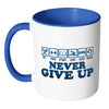Funny Motivation Mug Eat Train Study Never Give Up White 11oz Accent Coffee Mugs