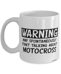 Funny Motocross Mug Warning May Spontaneously Start Talking About Motocross Coffee Cup White