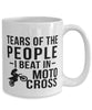 Funny Motocross Racer Mug Tears Of The People I Beat In Motocross Coffee Mug 15oz White