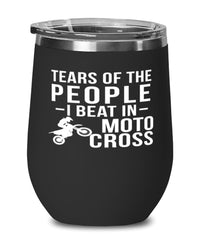 Funny Motocross Racer Wine Tumbler Tears Of The People I Beat In Motocross Stemless Wine Glass 12oz Stainless Steel