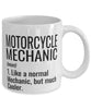 Funny Motorcycle Mechanic Mug Like A Normal Mechanic But Much Cooler Coffee Cup 11oz 15oz White