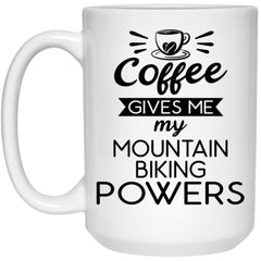 Funny Mountain Biker Mug Gift Coffee Gives Me My Mountain Biking Powers Coffee Cup 15oz White 21504