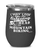 Funny Mountain Biking Wine Glass I May Look Like I'm Listening But In My Head I'm Mountain Biking 12oz Stainless Steel Black