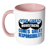 Funny Moustache Mug With Great Moustache White 11oz Accent Coffee Mugs