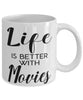 Funny Movies Mug Life Is Better With Movies Coffee Cup 11oz 15oz White