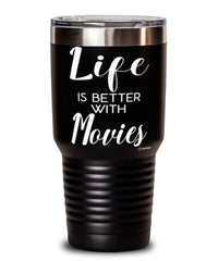 Funny Movies Tumbler Life Is Better With Movies 30oz Stainless Steel Black