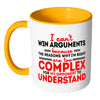 Funny Mug Can't Win Arguments Because White 11oz Accent Coffee Mugs